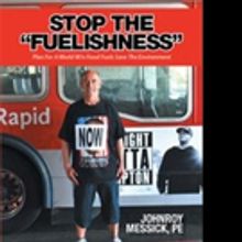 Johnroy Messick Releases STOP THE FUELISHNESS
