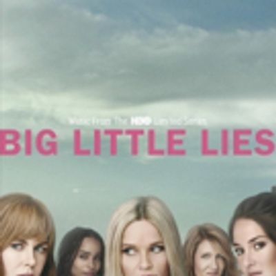 Music From HBO Limited Series BIG LITTLE LIES Coming to CD and Vinyl