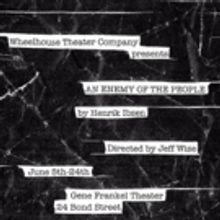 Wheelhouse Theater to Stage Unique Rendition of AN ENEMY OF THE PEOPLE