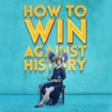 HOW TO WIN AGAINST HISTORY Returns to Edinburgh Festival Fringe