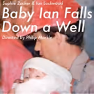 BABY IAN FALLS DOWN A WELL Opens Tonight at Annoyance Theatre NY