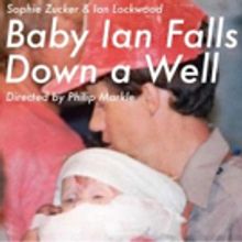 BABY IAN FALLS DOWN A WELL Opens Tonight at Annoyance Theatre NY