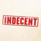 INDECENT General Public Seats on Sale Today!