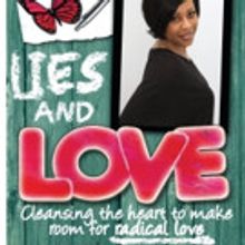 Lies and Love: Cleansing the Heart to Make Room for Radical Love