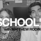 TV Exclusive: Watch a New Episode of SCHOOL'D with Matthew Rodin- Featuring Maddy…