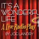 Holiday Classic IT'S A WONDERFUL LIFE to Play Patchogue Theatre