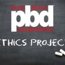 Palm Beach Dramaworks Announces The Dramaworks Ethics Project