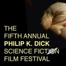 Films Honored For Cinematic Excellence at The 5th Annual Philip K. Dick Sci-Fi Film…