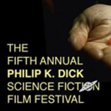Films Honored For Cinematic Excellence at The 5th Annual Philip K. Dick Sci-Fi Film…