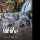 Tacoma R. Anderson Releases THE DEEPEST PART OF ME...