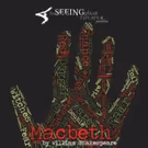 The Seeing Place Stages Modern-Dress, Uncut Production of MACBETH, Starting Tonight