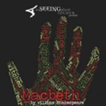 The Seeing Place Stages Modern-Dress, Uncut Production of MACBETH, Starting Tonight