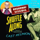 SHUFFLE ALONG Stars Reunite at Tonight's BROADWAY SESSIONS