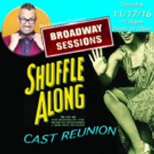 SHUFFLE ALONG Stars Reunite at Tonight's BROADWAY SESSIONS