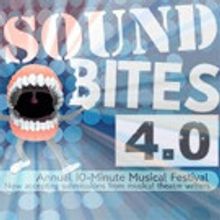 SOUND BITES 4.0 the Fourth Annual 10-Minute Musical Theatre Festival is Extending…