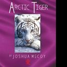 Joshua 'Arctic' McCoy Releases THE TANTALIZING TALES OF AN ARCTIC TIGER