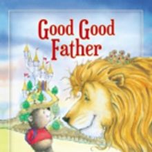 Chris Tomlin & Pat Barrett Pen First Children's Book, GOOD GOOD FATHER