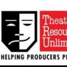 Theater Resources Unlimited to Host 'IS THIS SHOW WORTH INVESTING IN?' Producer Boot…