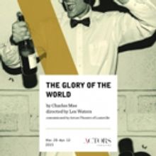Actors Theatre of Louisville's THE GLORY OF THE WORLD Opens Tonight at BAM