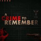 Investigation Discovery to Premiere Thrilling New Season of A CRIME TO REMEMBER , 12/9