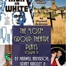Vol 4 of THE LOST GROUP THEATRE PLAYS is Now in Print!