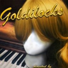 GOLDILOCKS Sets Premiere Performances in New York City