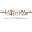THE HUNCHBACK OF NOTRE DAME Cast Album Will Be Released This Fall