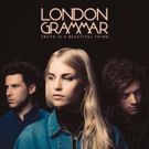 London Grammar Reveal New Videos & Announce Headlining Shows In North America