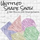 New Musical UNTITLED SHAPE SHOW to Premiere in Providence This June