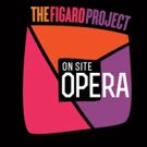 On Site Opera Announces Cast Update for THE MARRIAGE OF FIGARO
