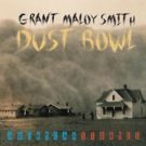 Grant Maloy Smith's New Album 'Dust Bowl - American Stories' Celebrates the Nation's…