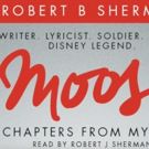 BWW Exclusive: Robert J. Sherman Tells His Father's Tale in Excerpt from MOOSE: CHAPT