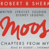 BWW Exclusive: Robert J. Sherman Tells His Father's Tale in Excerpt from MOOSE… Video