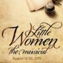 Wagon Wheel Center for the Arts Presents LITTLE WOMEN, Now thru 8/22