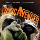 GOAT Producing Central Florida Premiere Of THE TOXIC AVENGER THE MUSICAL