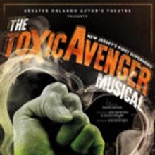 GOAT Producing Central Florida Premiere Of THE TOXIC AVENGER THE MUSICAL