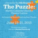 5th Annual The Puzzle Theatre Festival to Launch 6/15 at Marble Collegiate Church