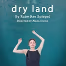 Echo Theater Company Adds Two Final Performances of DRY LAND on 6/3 & Today