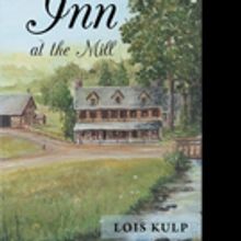 Lois Kulp Pens 'The Inn at the Mill'
