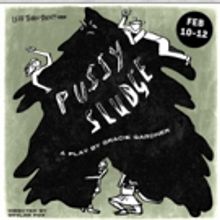 Gracie Gardner's PUSSY SLUDGE Opens Today as Part of SANCTUARY at HERE Arts Center