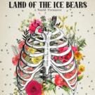 Say Yes! Collective to Debut LAND OF THE ICE BEARS at Hollywood Fringe, 6/8-18