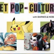 Barnes & Noble Announces 'Get Pop-Cultured' Celebration, Today