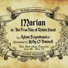 Flux Premieres Adam Szymkowicz's Gender-Bending Tale of Robin Hood, MARIAN, Tonight