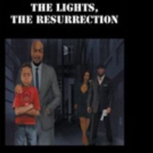 Anthony Laster Releases THE LIGHTS, THE RESURRECTION