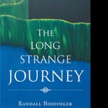 Randall Biddinger Pens THE LONG STRANGE JOURNEY
