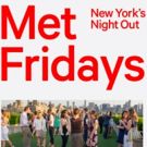 The Metropolitan Museum of Art to Add More MetFriday Evenings This Summer