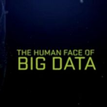 PBS to Air Documentary THE HUMAN FACE OF BIG DATA, 2/24