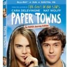 Epic Love Story PAPER TOWNS Hits Blu-ray/DVD Today