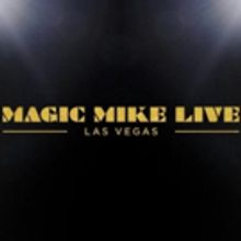 VIDEO: Official - Channing Tatum's MAGIC MIKE LIVE to Bare All on the Vegas Strip