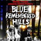Identity Theatre to Bring BLUE REMEMBERED HILLS to Brighton Open Air Theatre